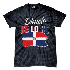 Dimelo Ke Lo Ke Dominican Republic Flag Dominicans Gift Tie-Dye T-Shirt