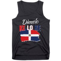 Dimelo Ke Lo Ke Dominican Republic Flag Dominicans Gift Tank Top