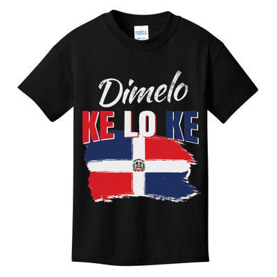 Dimelo Ke Lo Ke Dominican Republic Flag Dominicans Gift Kids T-Shirt