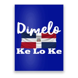 Dimelo Ke Lo Ke Dominican Republic Funny Gift Poster