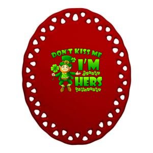 Don't Kiss Me I'm Hers St Patrick Day Husband Wife Couple Ceramic Oval Ornament