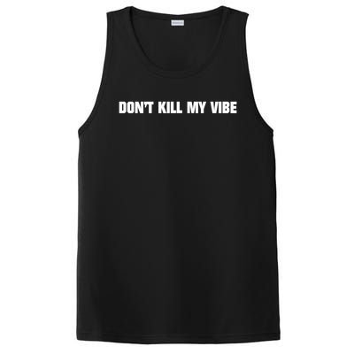 Dont Kill My Vibe Motivational Gift Great Gift PosiCharge Competitor Tank