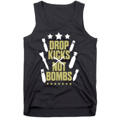 Drop Kicks Not Bombs Tank Top