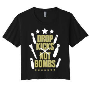 Drop Kicks Not Bombs Women's Crop Top Tee