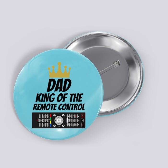 Dad King Of The Remote Control Great Gift Dad Joke Great Gift Funny Slogan Gift Button