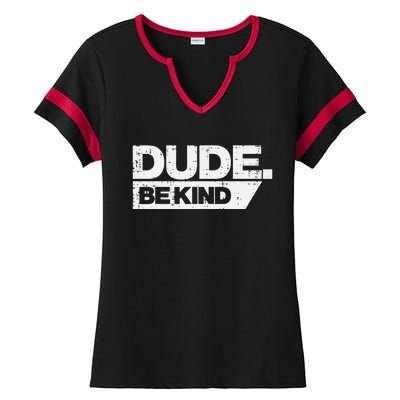 Dude Kind Unity Day Orange Anti Bullying Ladies Halftime Notch Neck Tee