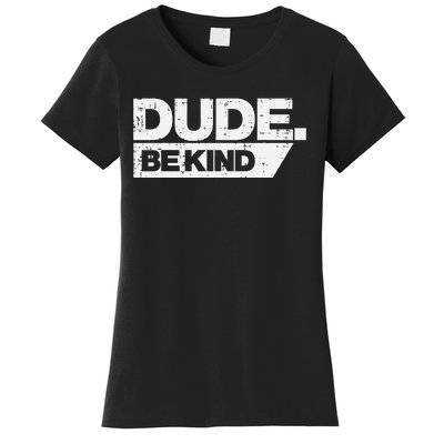 Dude Kind Unity Day Orange Anti Bullying Women's T-Shirt