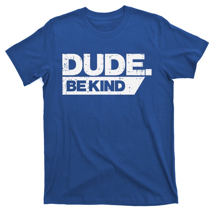 Dude Kind Unity Day Orange Anti Bullying T-Shirt