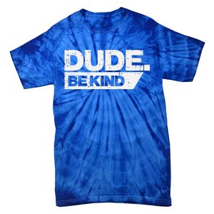 Dude Kind Unity Day Orange Anti Bullying Tie-Dye T-Shirt