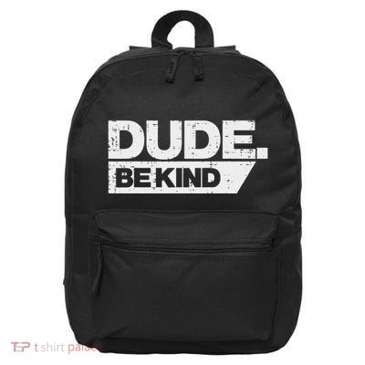 Dude Kind Unity Day Orange Anti Bullying 16 in Basic Backpack