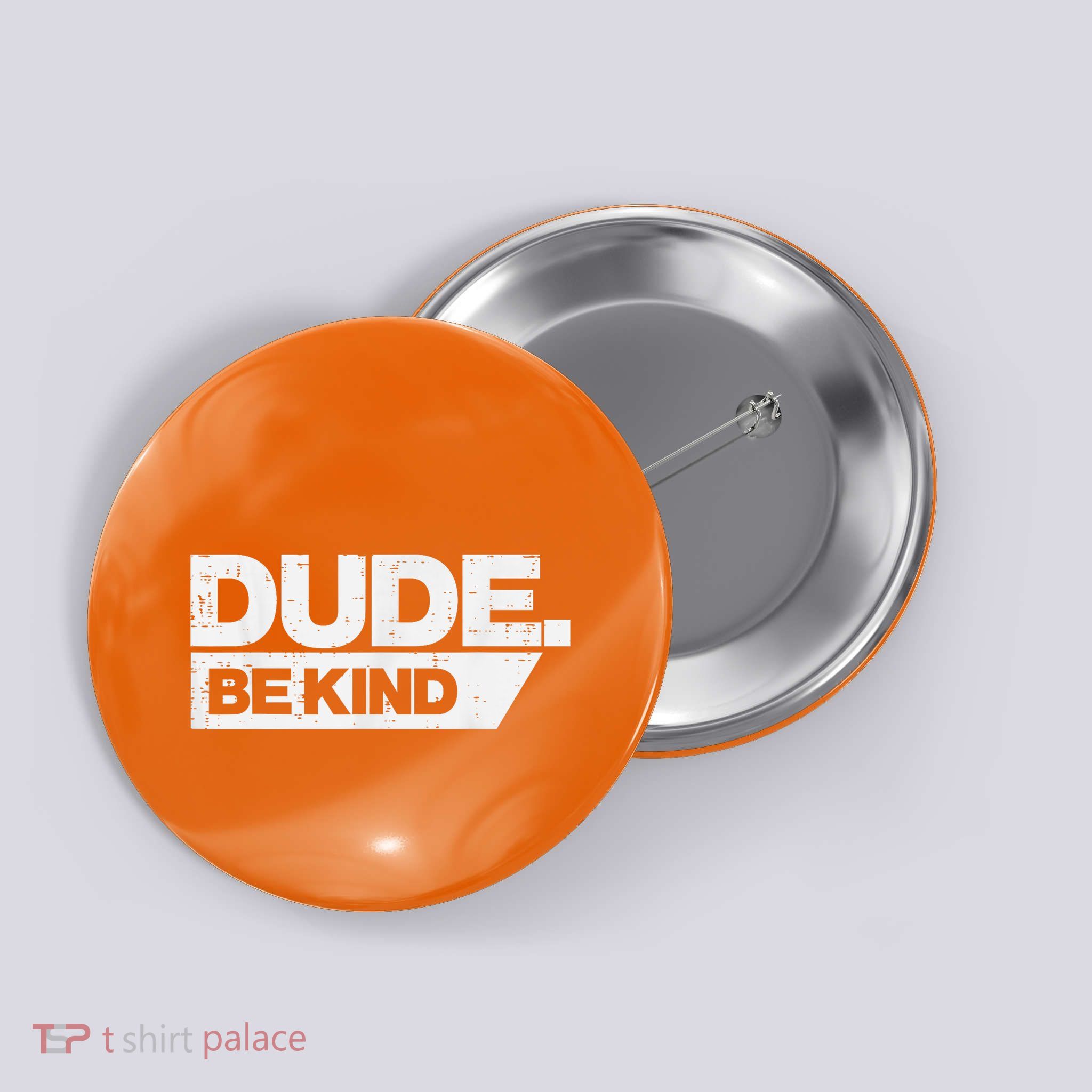 Dude Kind Unity Day Orange Anti Bullying Button