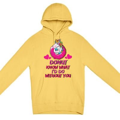 Donut Know What I'd Do Without You Unicorn Valentines Day Cute Gift Premium Pullover Hoodie