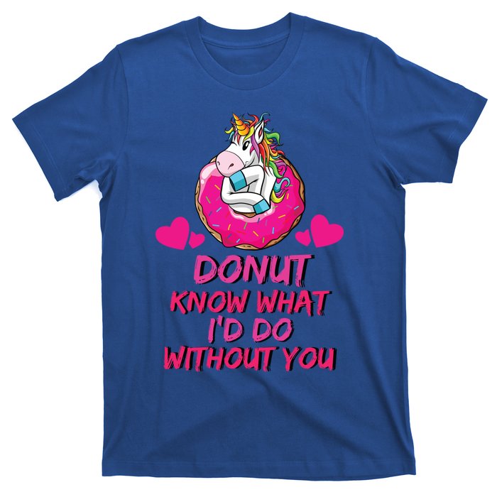 Donut Know What I'd Do Without You Unicorn Valentines Day Cute Gift T-Shirt