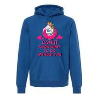 Donut Know What I'd Do Without You Unicorn Valentines Day Cute Gift Premium Hoodie