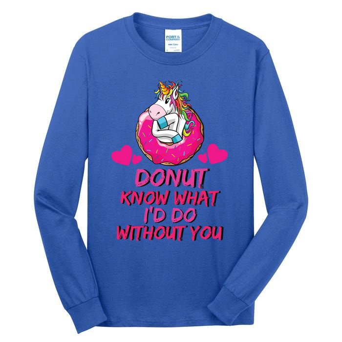 Donut Know What I'd Do Without You Unicorn Valentines Day Cute Gift Tall Long Sleeve T-Shirt