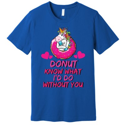 Donut Know What I'd Do Without You Unicorn Valentines Day Cute Gift Premium T-Shirt