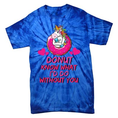 Donut Know What I'd Do Without You Unicorn Valentines Day Cute Gift Tie-Dye T-Shirt