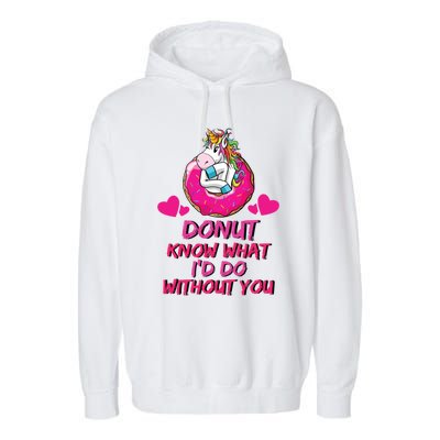 Donut Know What I'd Do Without You Unicorn Valentines Day Cute Gift Garment-Dyed Fleece Hoodie