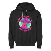 Don't Know What It Was But It Was Aliens Garment-Dyed Fleece Hoodie