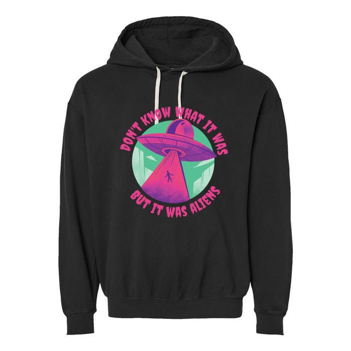 Don't Know What It Was But It Was Aliens Garment-Dyed Fleece Hoodie
