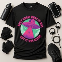 Don't Know What It Was But It Was Aliens Performance Shirt