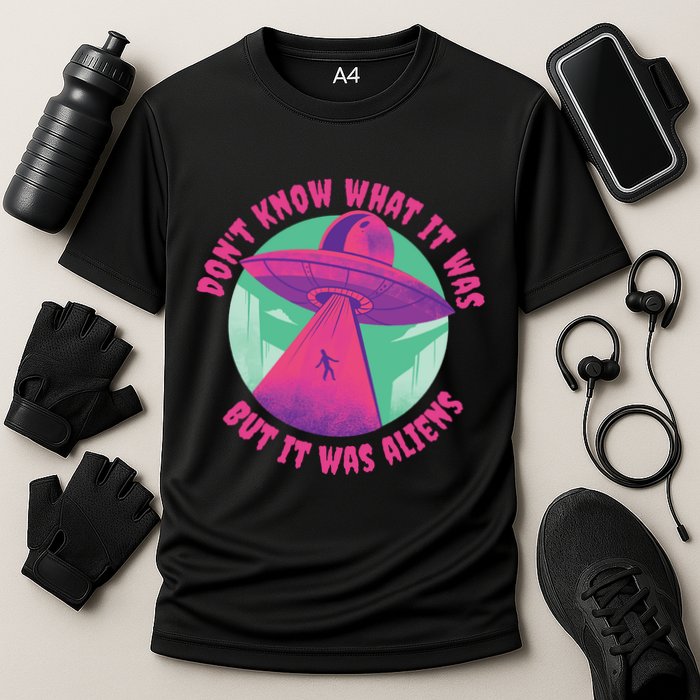 Don't Know What It Was But It Was Aliens Performance Shirt