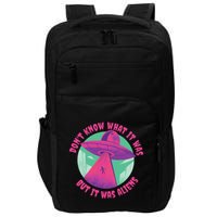 Don't Know What It Was But It Was Aliens Impact Tech Backpack