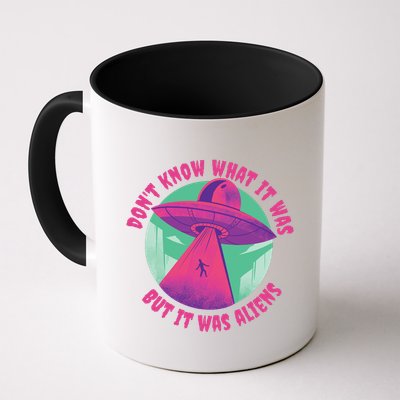 Don't Know What It Was But It Was Aliens Mug