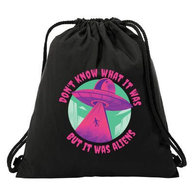 Don't Know What It Was But It Was Aliens Drawstring Bag