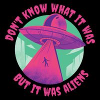 Don't Know What It Was But It Was Aliens Drawstring Bag