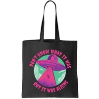 Don't Know What It Was But It Was Aliens Bag