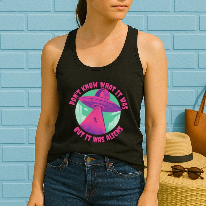 Don't Know What It Was But It Was Aliens Womens Tank Top
