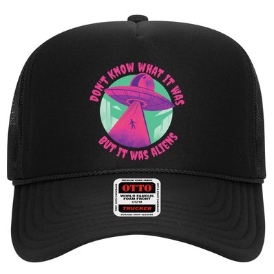Don't Know What It Was But It Was Aliens Trucker Hat