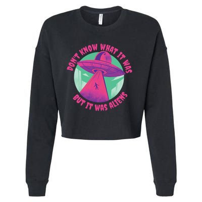 Don't Know What It Was But It Was Aliens Cropped Pullover Crew