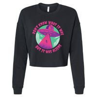 Don't Know What It Was But It Was Aliens Cropped Pullover Crew