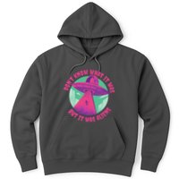 Don't Know What It Was But It Was Aliens Hoodie