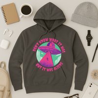 Don't Know What It Was But It Was Aliens Hoodie