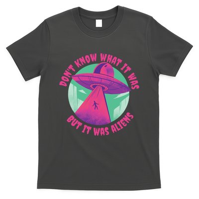 Don't Know What It Was But It Was Aliens T-Shirt