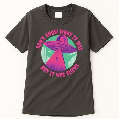 Don't Know What It Was But It Was Aliens Tall T-Shirt