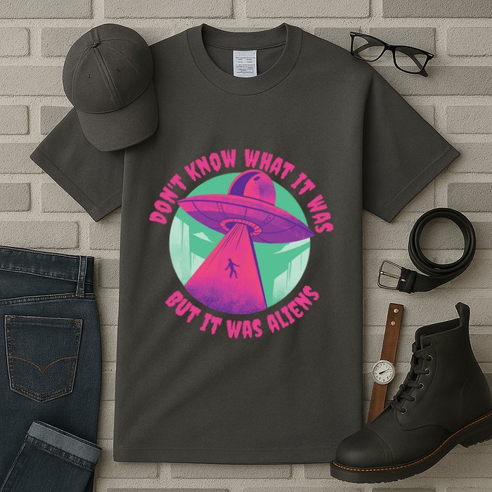 Don't Know What It Was But It Was Aliens Tall T-Shirt