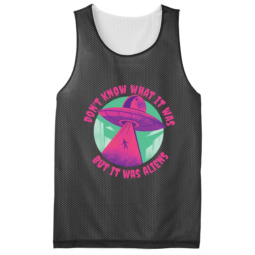 Don't Know What It Was But It Was Aliens Mesh Reversible Basketball Jersey Tank