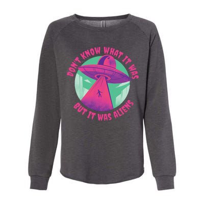 Don't Know What It Was But It Was Aliens Womens California Wash Sweatshirt