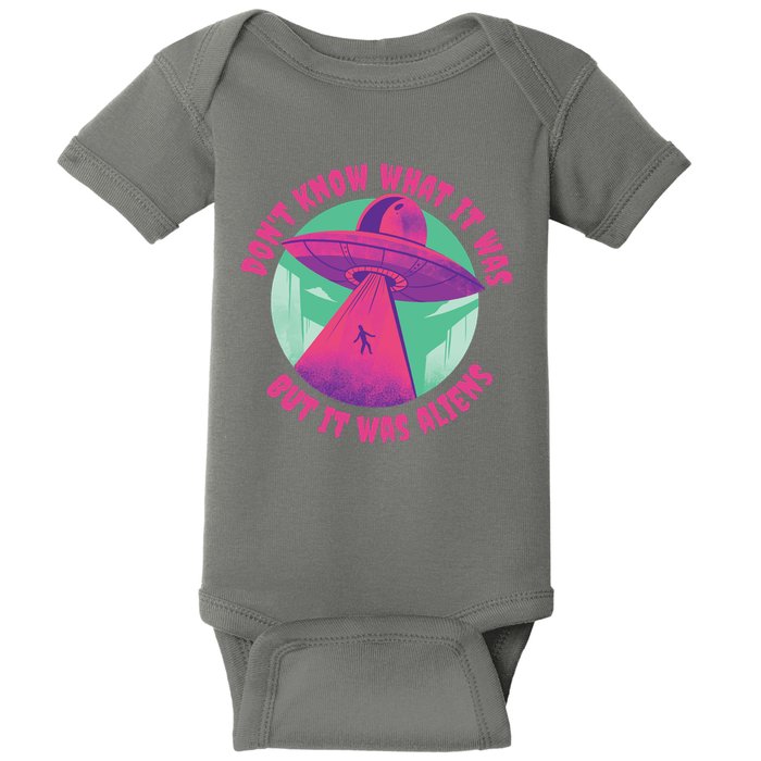 Don't Know What It Was But It Was Aliens Baby Bodysuit