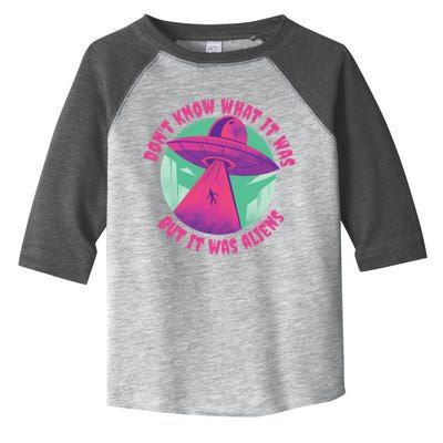 Don't Know What It Was But It Was Aliens Toddler Fine Jersey T-Shirt