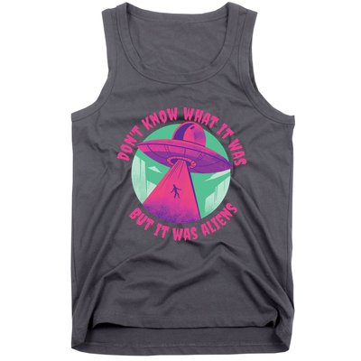 Don't Know What It Was But It Was Aliens Tank Top