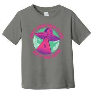 Don't Know What It Was But It Was Aliens Toddler T-Shirt