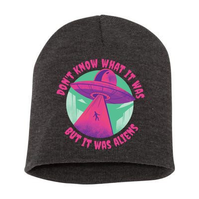 Don't Know What It Was But It Was Aliens Short Acrylic Beanie