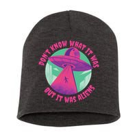Don't Know What It Was But It Was Aliens Short Acrylic Beanie
