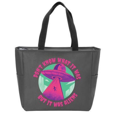 Don't Know What It Was But It Was Aliens Zip Tote Bag
