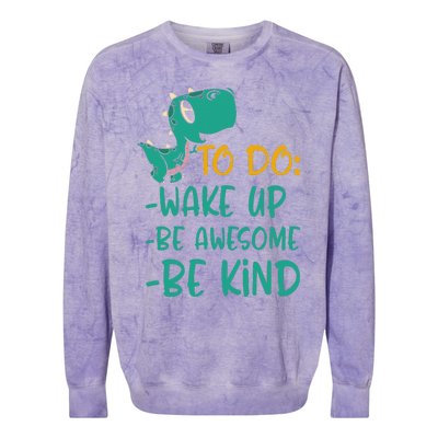 Dino Kindness Wake Up Be Awesome Be Kind Colorblast Crewneck Sweatshirt